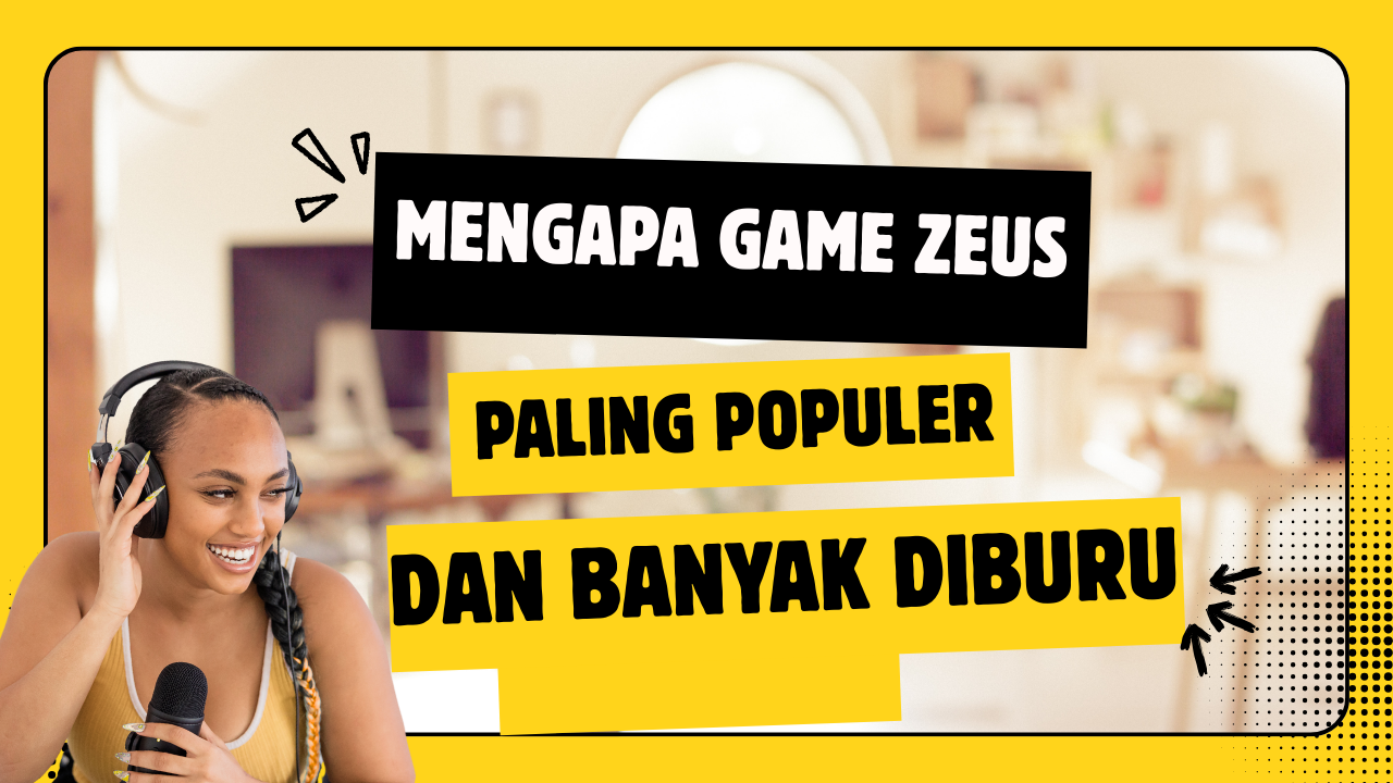 Mengapa Game Zeus Paling Populer Dan Banyak Diburu